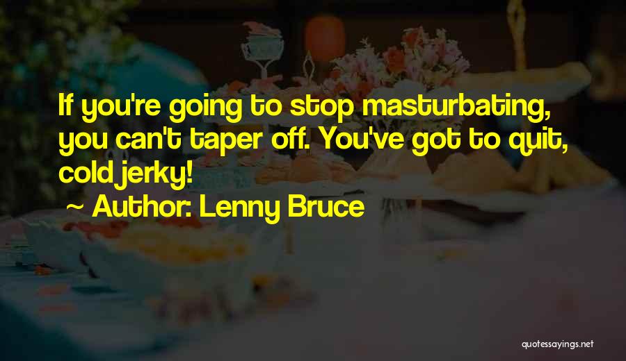 Got Cold Quotes By Lenny Bruce