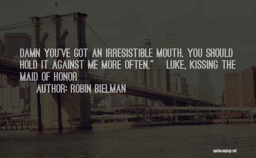Got Damn Quotes By Robin Bielman