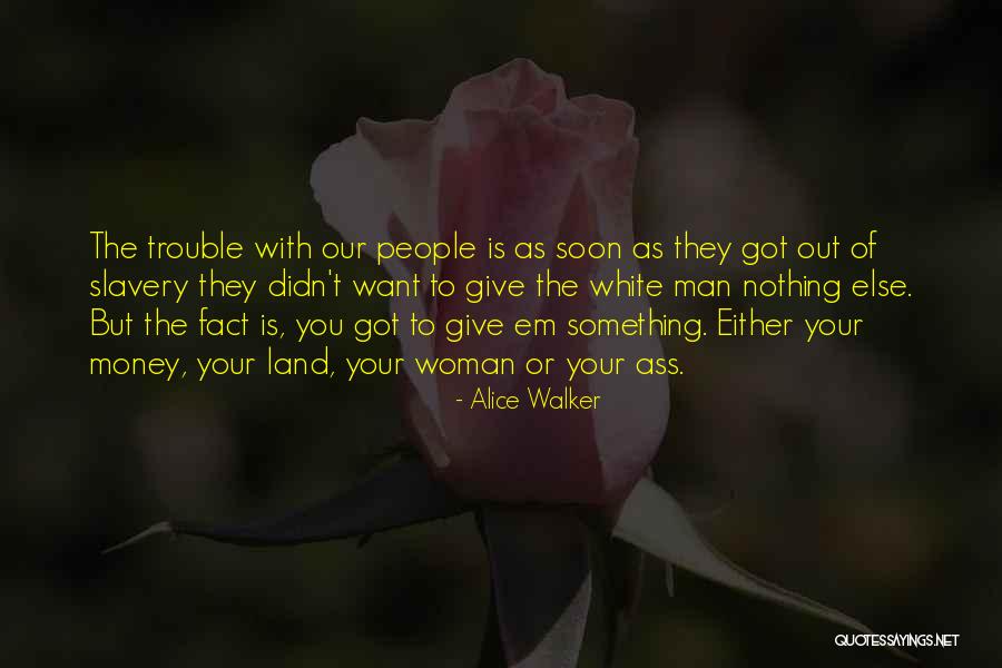 Got Em Quotes By Alice Walker