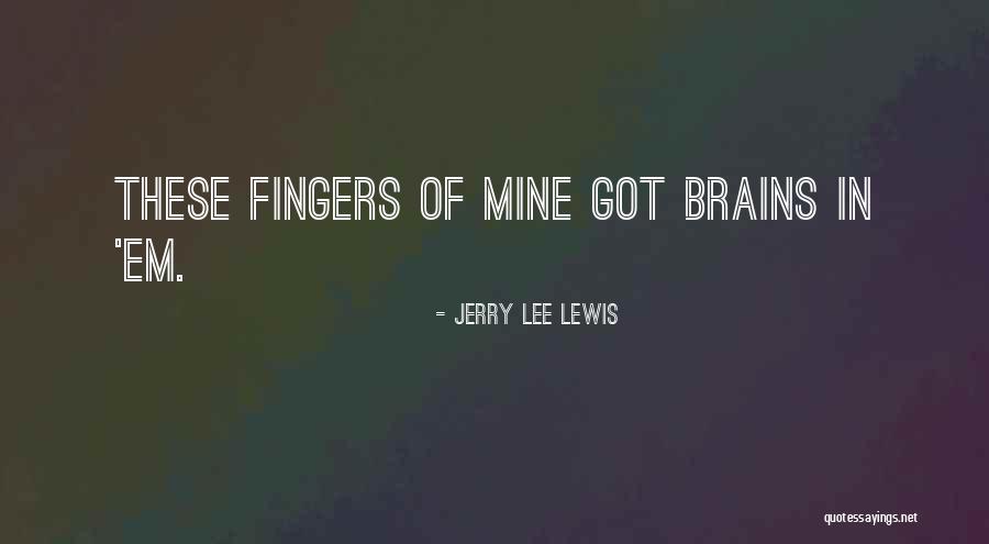 Got Em Quotes By Jerry Lee Lewis