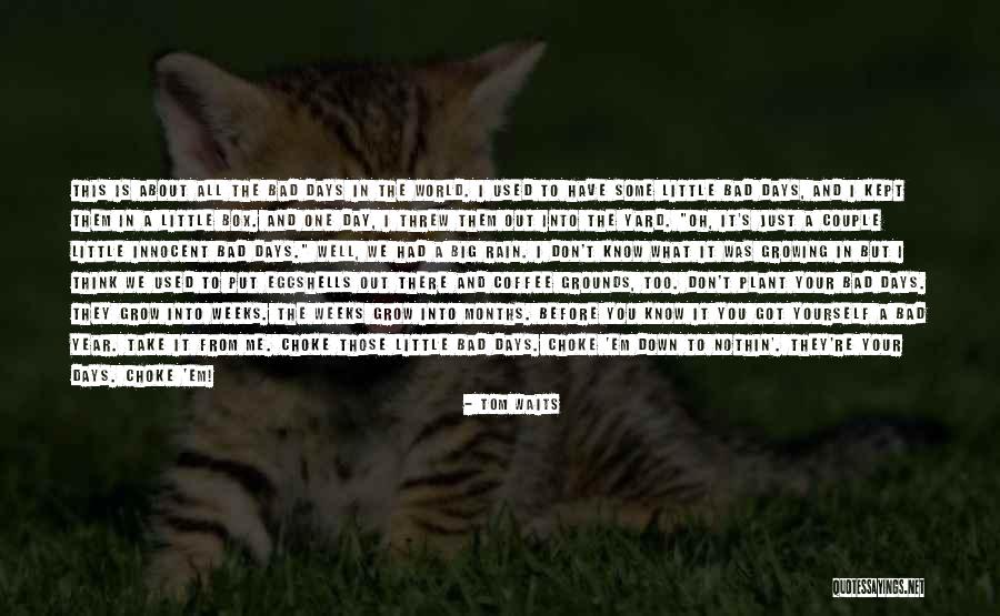 Got Em Quotes By Tom Waits