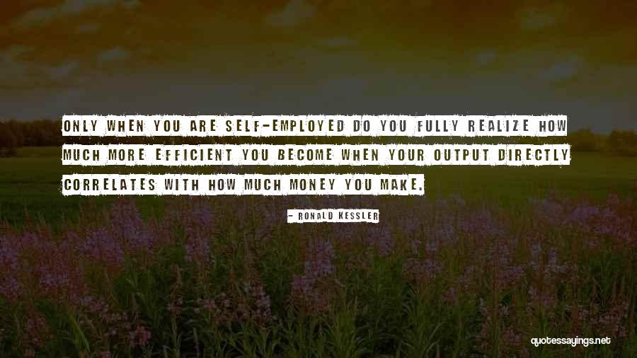 Got Employed Quotes By Ronald Kessler Got Employed Quotes By Ronald Kessler
