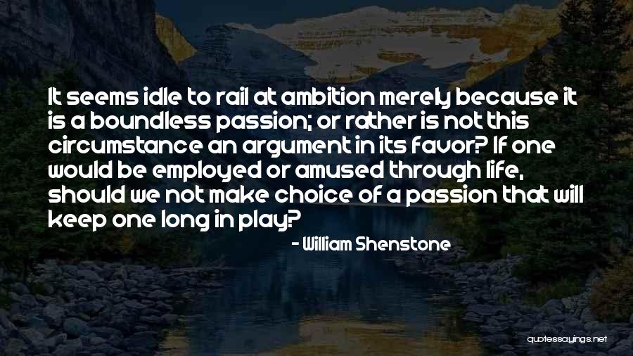 Got Employed Quotes By William Shenstone Got Employed Quotes By William Shenstone
