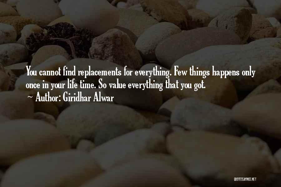 Got Everything In Life Quotes By Giridhar Alwar