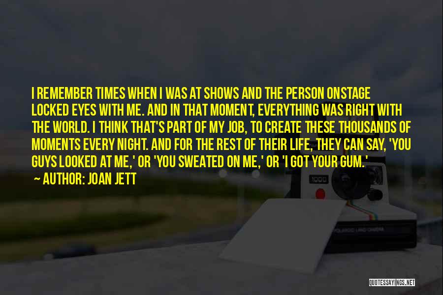 Got Everything In Life Quotes By Joan Jett