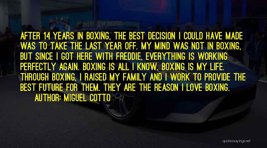 Got Everything In Life Quotes By Miguel Cotto