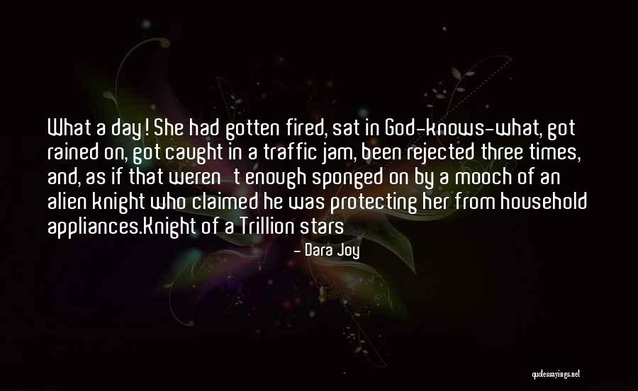 Got Fired Quotes By Dara Joy Got Fired Quotes By Dara Joy