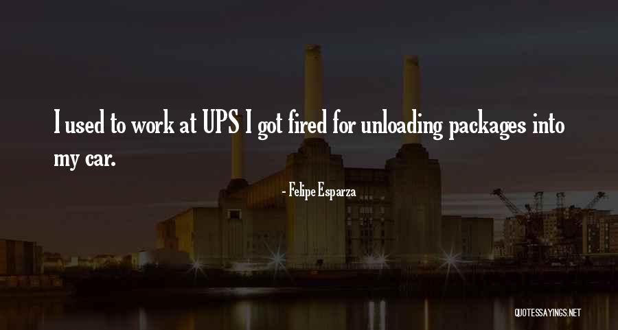 Got Fired Quotes By Felipe Esparza Got Fired Quotes By Felipe Esparza