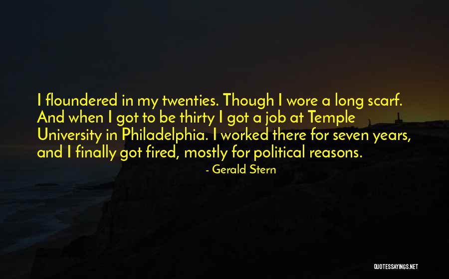 Got Fired Quotes By Gerald Stern Got Fired Quotes By Gerald Stern