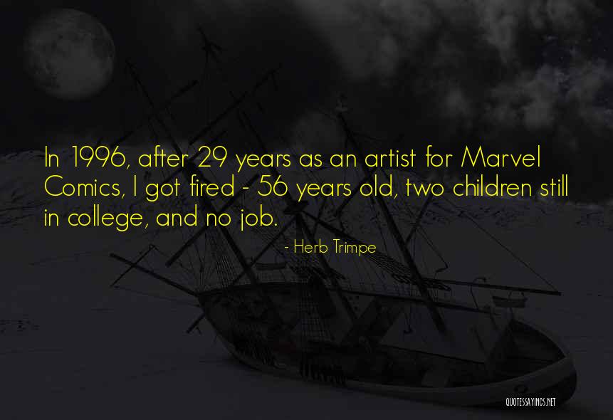 Got Fired Quotes By Herb Trimpe Got Fired Quotes By Herb Trimpe