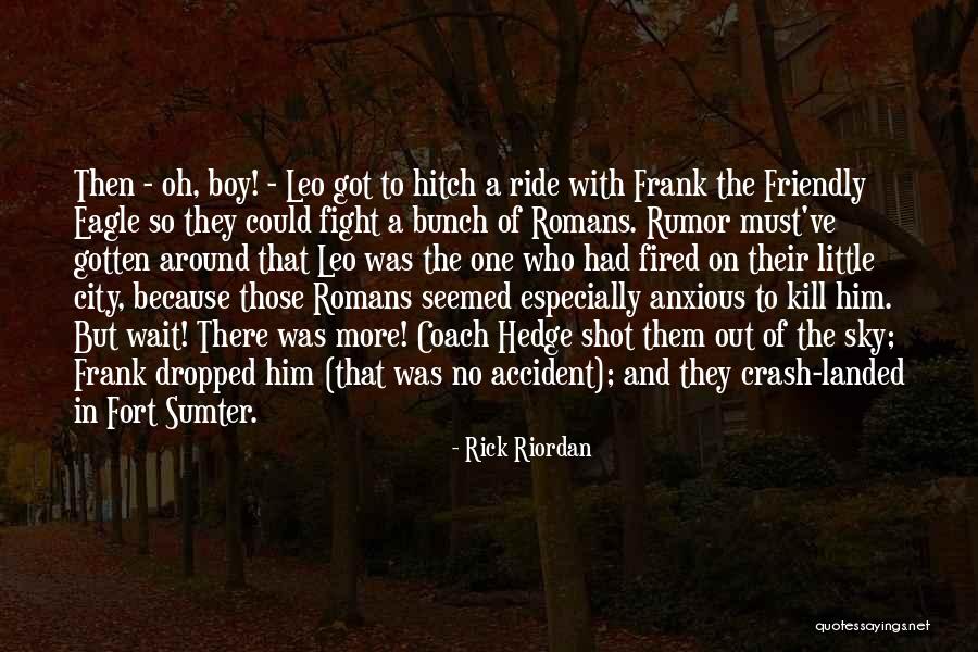 Got Fired Quotes By Rick Riordan Got Fired Quotes By Rick Riordan