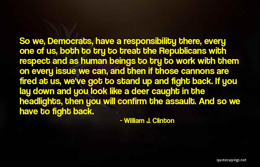 Got Fired Quotes By William J. Clinton Got Fired Quotes By William J. Clinton