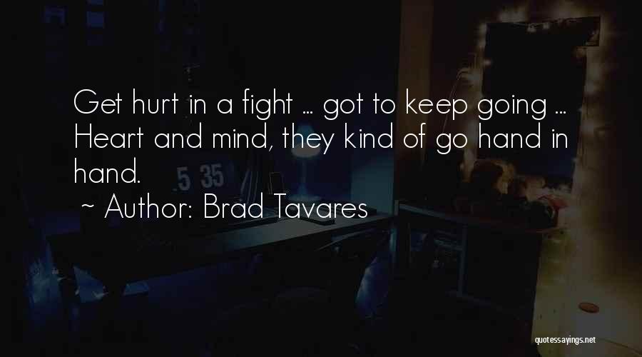 Got Hurt Quotes By Brad Tavares