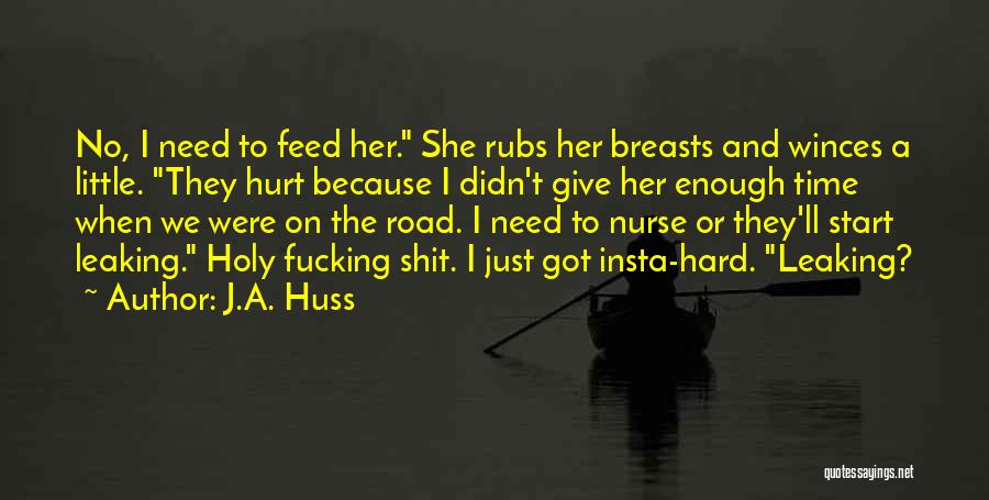 Got Hurt Quotes By J.A. Huss