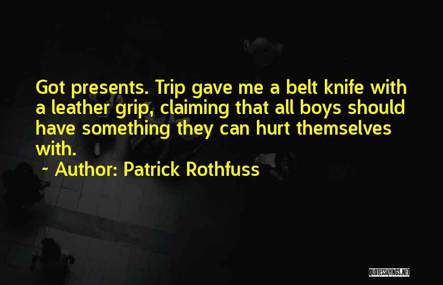 Got Hurt Quotes By Patrick Rothfuss