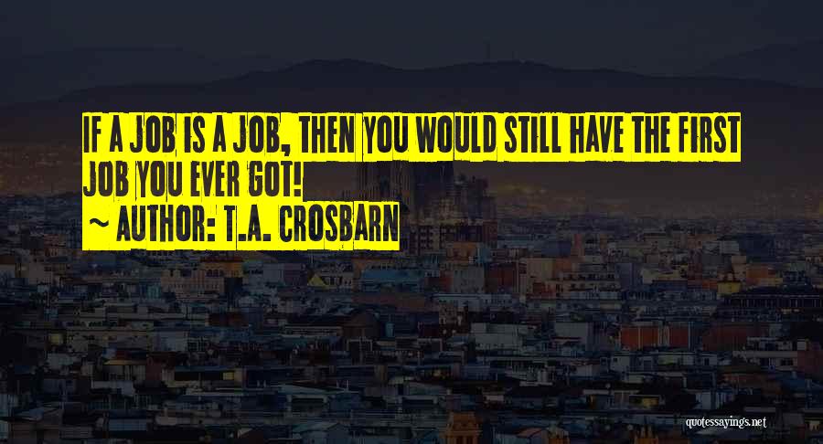 Got Job Quotes By T.A. Crosbarn