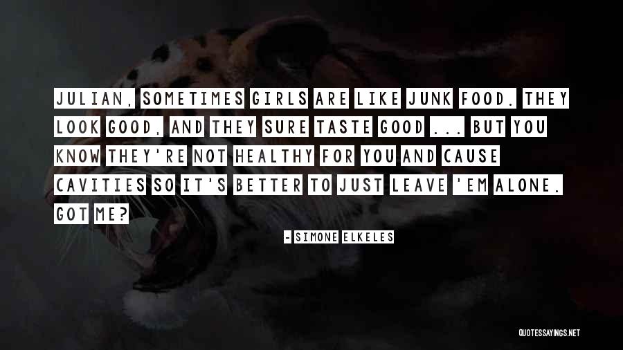 Got Junk Quotes By Simone Elkeles Got Junk Quotes By Simone Elkeles