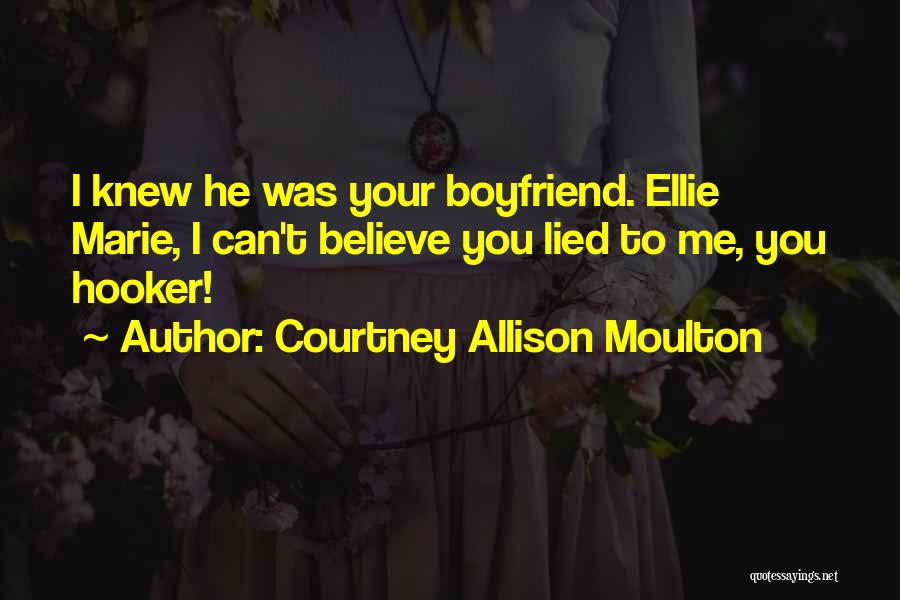Got Lied To Quotes By Courtney Allison Moulton