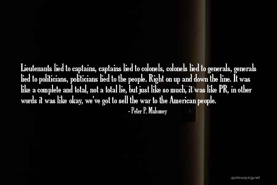 Got Lied To Quotes By Peter P. Mahoney Got Lied To Quotes By Peter P. Mahoney