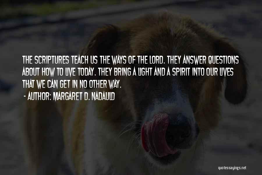 Got Lord Of Light Quotes By Margaret D. Nadauld Got Lord Of Light Quotes By Margaret D. Nadauld