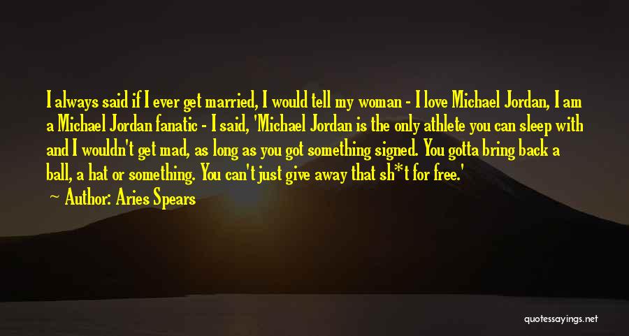 Got Mad Love For You Quotes By Aries Spears