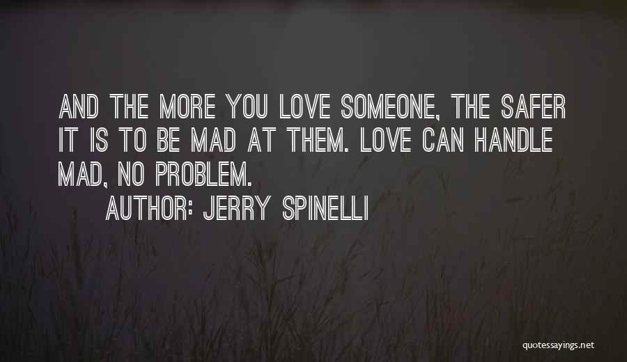 Got Mad Love For You Quotes By Jerry Spinelli