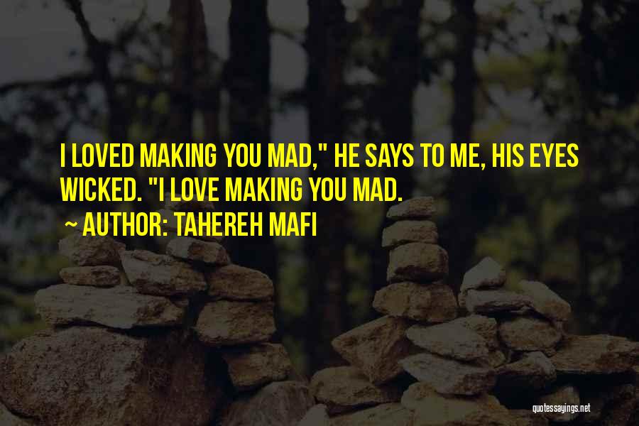 Got Mad Love For You Quotes By Tahereh Mafi