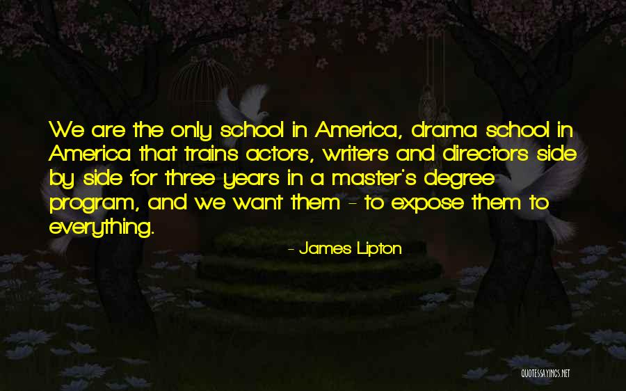 Got Master Degree Quotes By James Lipton Got Master Degree Quotes By James Lipton