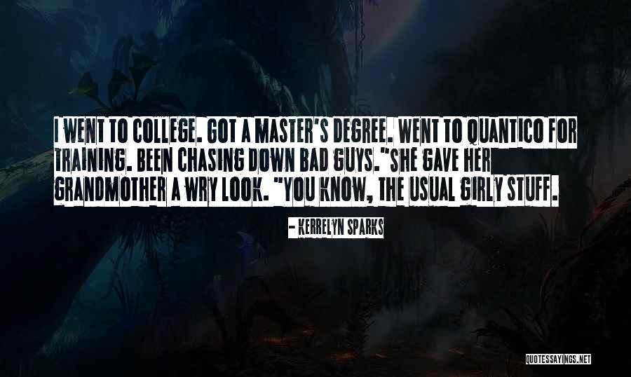 Got Master Degree Quotes By Kerrelyn Sparks Got Master Degree Quotes By Kerrelyn Sparks
