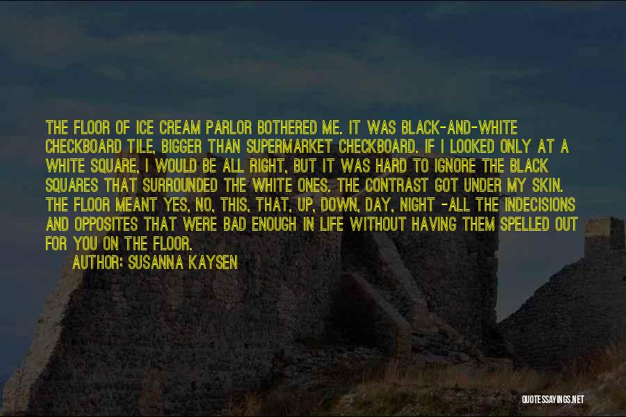 Got Me Up All Night Quotes By Susanna Kaysen