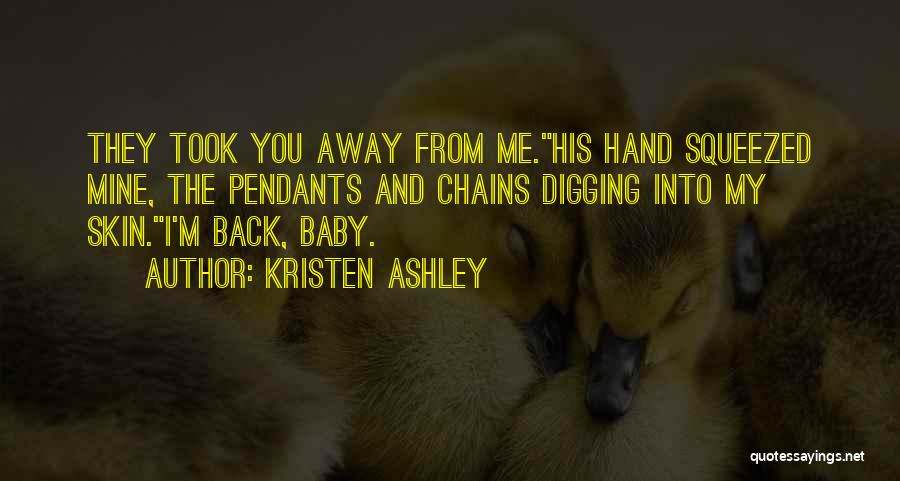 Got My Baby Back Quotes By Kristen Ashley