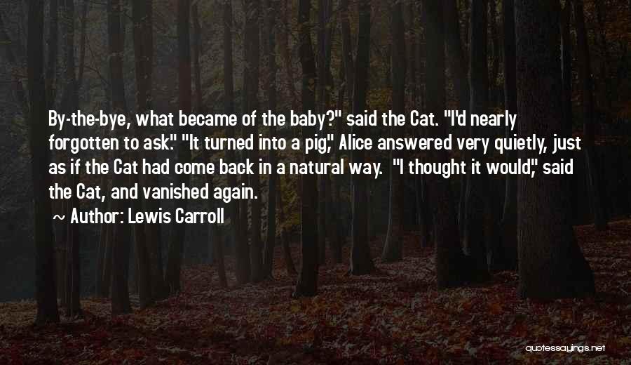 Got My Baby Back Quotes By Lewis Carroll