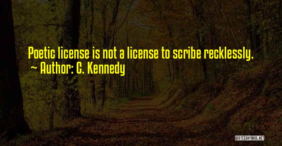Got My License Quotes By C. Kennedy