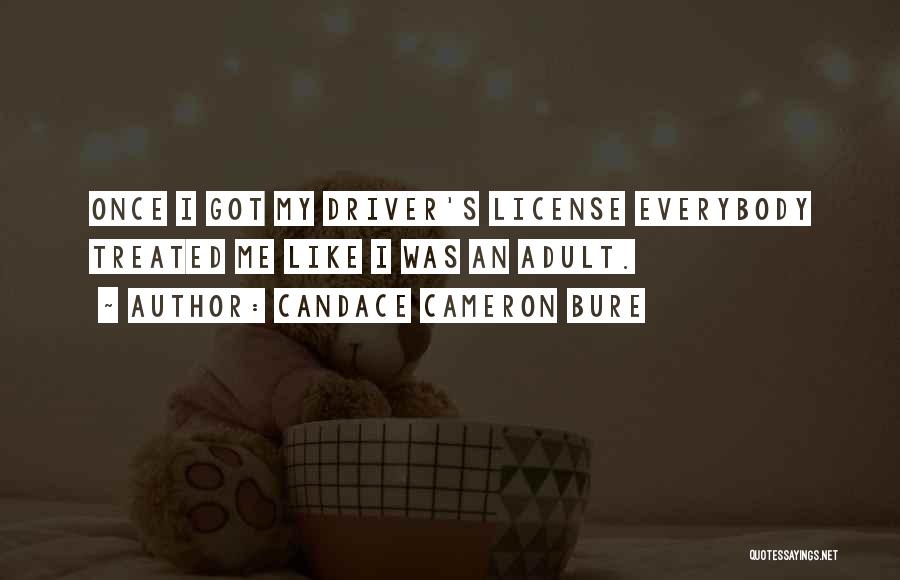 Got My License Quotes By Candace Cameron Bure