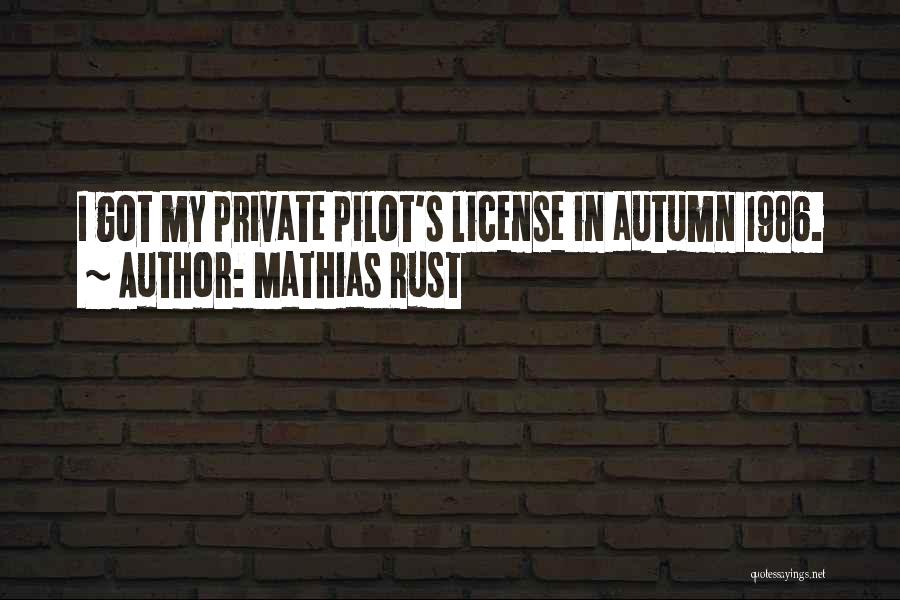 Got My License Quotes By Mathias Rust