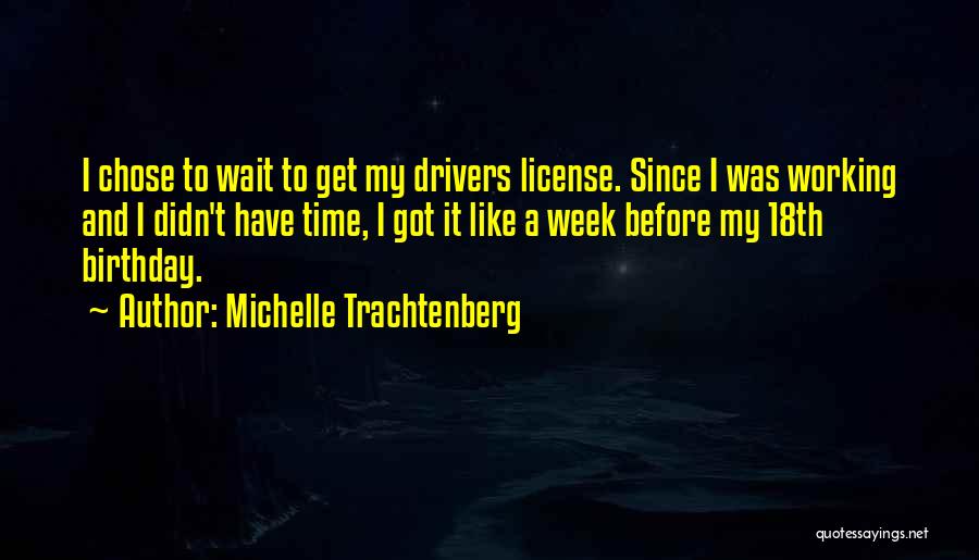 Got My License Quotes By Michelle Trachtenberg