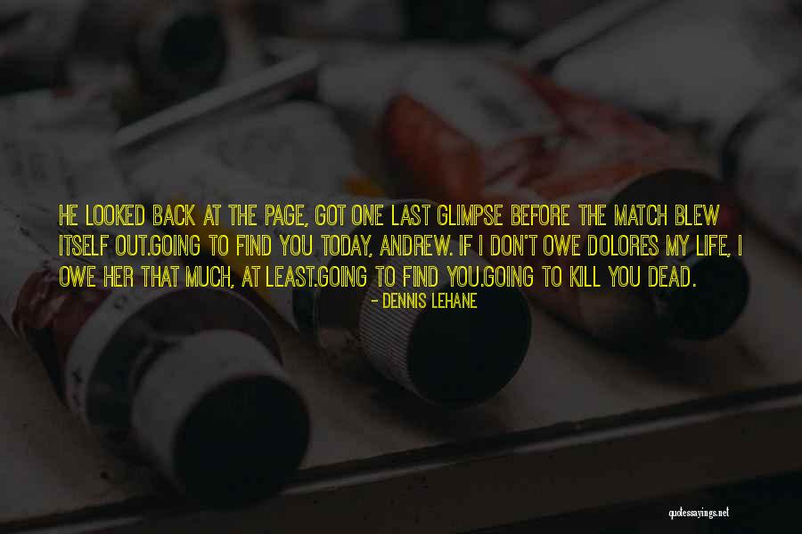 Got My Life Back Quotes By Dennis Lehane