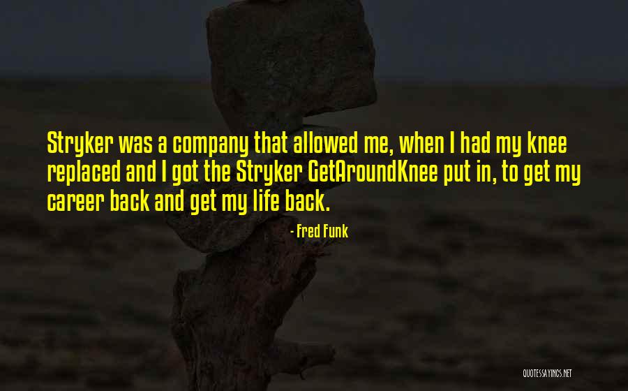 Got My Life Back Quotes By Fred Funk