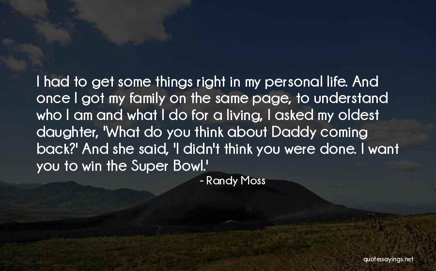 Got My Life Back Quotes By Randy Moss