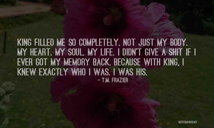 Got My Life Back Quotes By T.M. Frazier