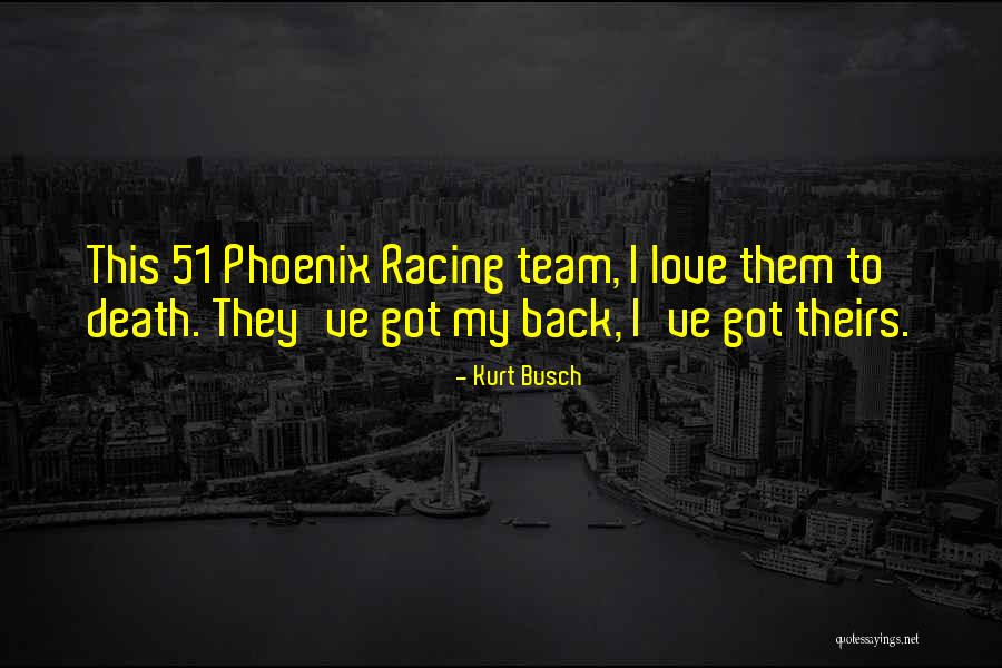 Got My Love Back Quotes By Kurt Busch Got My Love Back Quotes By Kurt Busch