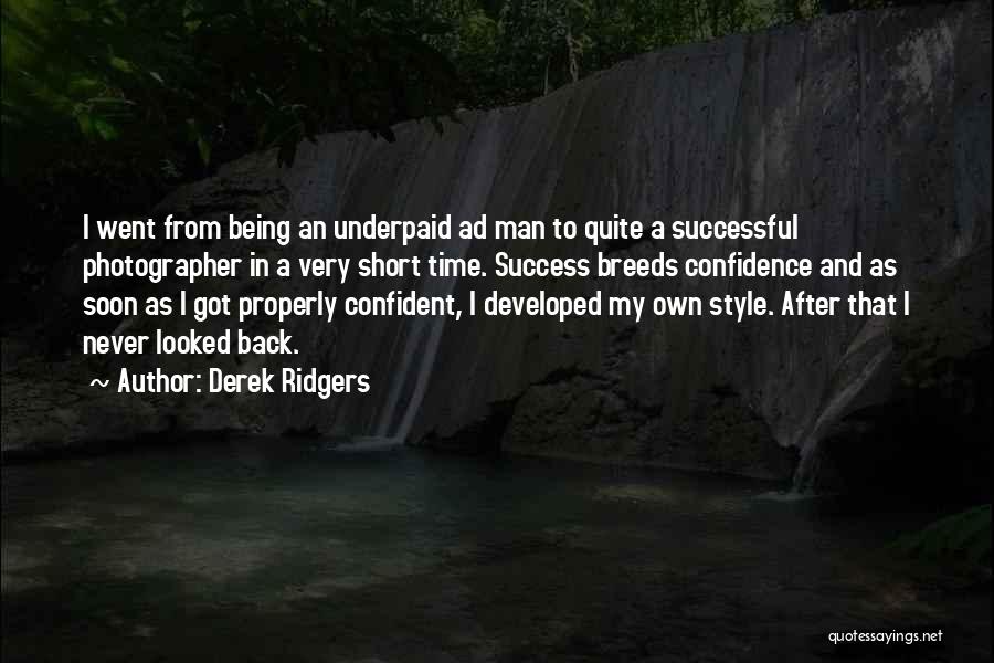 Got My Man Back Quotes By Derek Ridgers