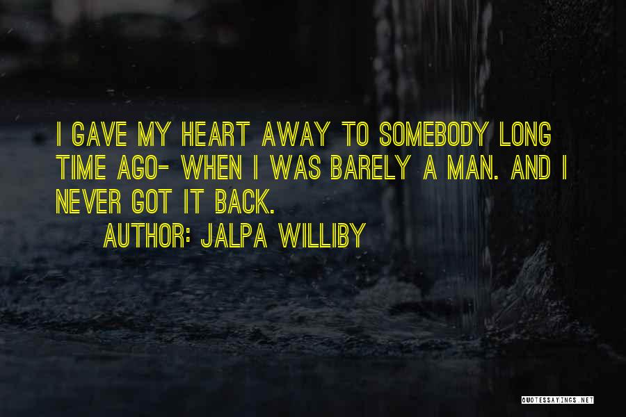 Got My Man Back Quotes By Jalpa Williby