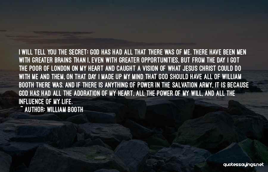 Got My Mind Made Up Quotes By William Booth