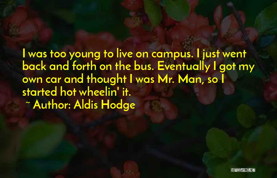 Got My Own Back Quotes By Aldis Hodge