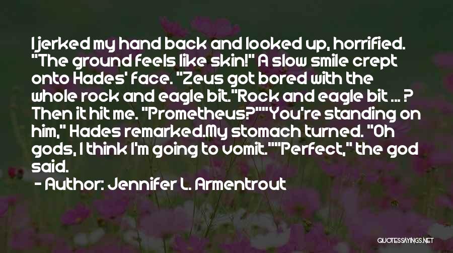 Got My Smile Back Quotes By Jennifer L. Armentrout