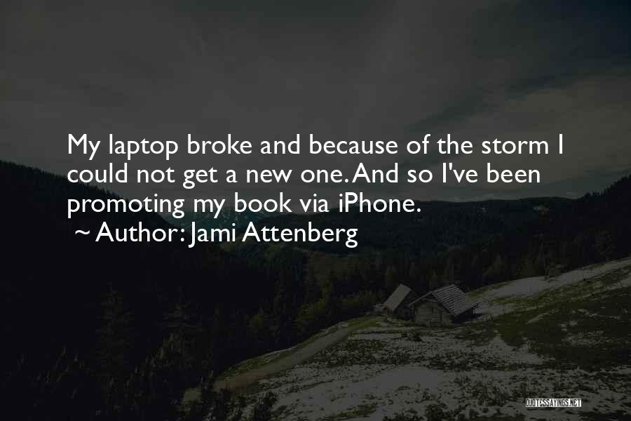 Got New Iphone Quotes By Jami Attenberg