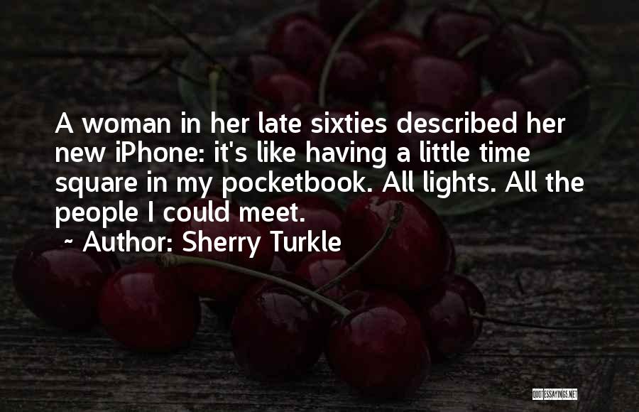 Got New Iphone Quotes By Sherry Turkle