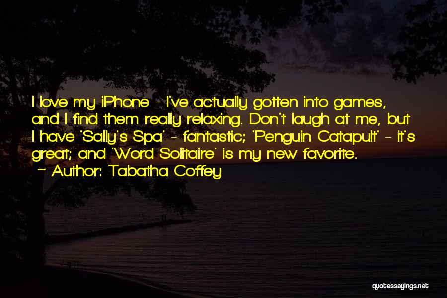 Got New Iphone Quotes By Tabatha Coffey