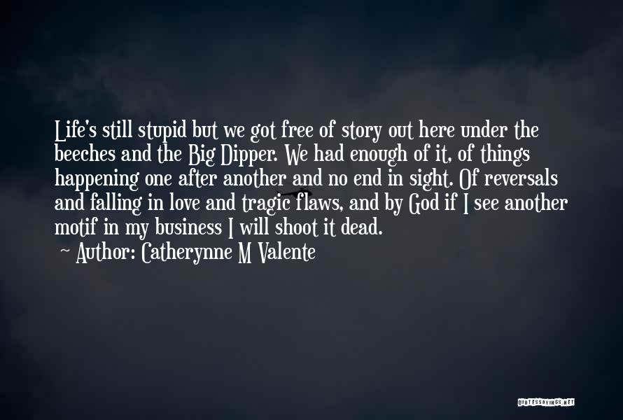 Got No Life Quotes By Catherynne M Valente